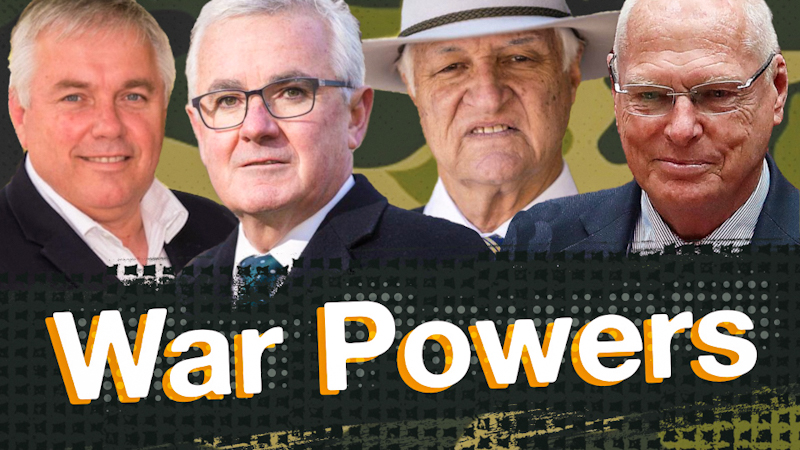 #warpowers, Andrew Wilkie, Bob Katter, Jim Molan, Rex Patrick