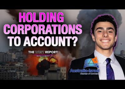 Big Business Ties to Gaza and War Crimes | The West Report