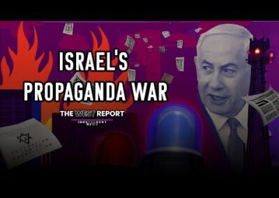 Israel’s Other War : Foreign Influence and Hasbara | The West Report
