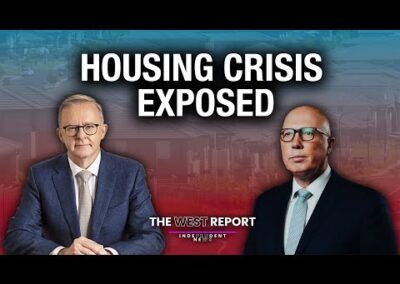 Housing is Cooked: How they sold out Australia | The West Report