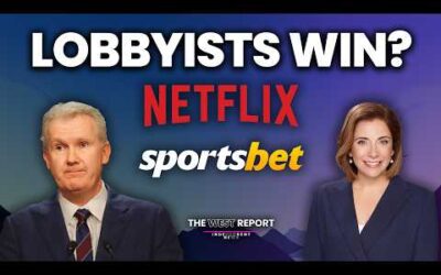Sportsbet Ads, Netflix Laws, and the Lobbyists Who Run Canberra | The West Report